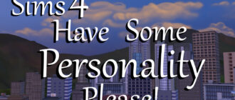 Мод Sims 4 «Больше индивидуальности Have Some Personality Please» от PolarBearSims